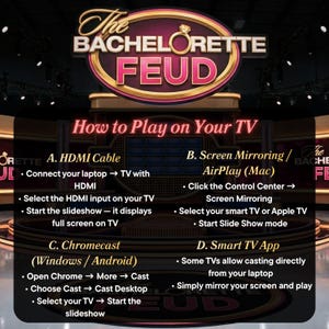 May include: A promotional graphic for "The Bachelorette Feud" game, featuring the game's logo and instructions on how to play on a TV using HDMI, screen mirroring, Chromecast, or a Smart TV app. The background is a stage.
