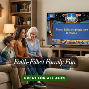 May include: A family of three generations sits on a couch, watching a game show on TV. The game show is titled "Bible Feud Church Edition." The text "Faith-Filled Family Fun" and "Great for All Ages" are displayed on the image.