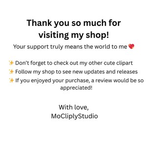 May include: White graphic with the text "Thank you so much for visiting my shop!" and other text. The text is followed by the words "With love, MoCliplyStudio".