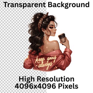 May include: Digital illustration of a woman with dark hair, wearing a pink jacket with the words "keep going always". She holds a coffee cup. The image has a transparent background and is high resolution.