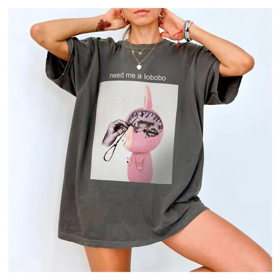 Need me a labobo T-shirt sweatshirt, meme T-shirt, sarcastic T-shirt, funny T-shirt, labubu T-shirt