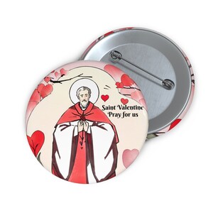 Saint Valentine Custom Pin Buttons