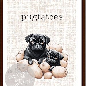 Funny PUG WALL ART, Pug Poster, Pug wall art, Pug decor, Cute Pug Art, Pug Lover Gift, Funny Pug, Black Pug dogs sitting in Potatoes,