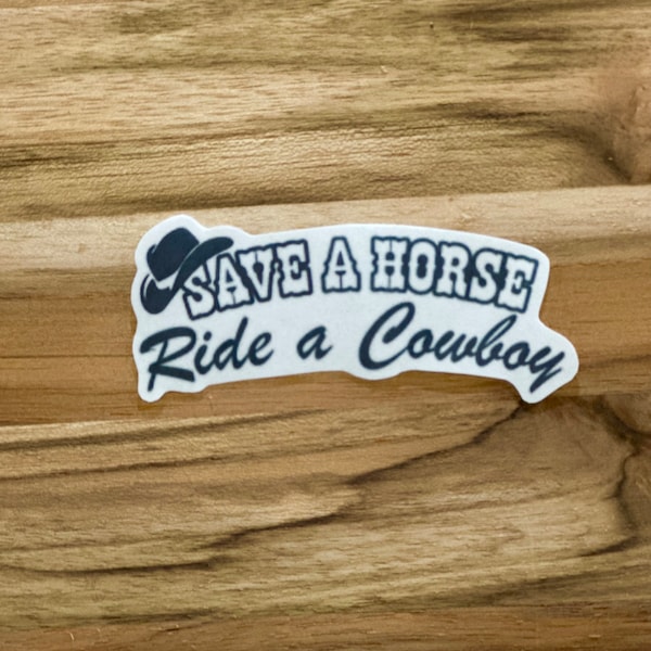 Save a Horse Ride A Cowboy Blue Collar Rodeo Sticker Howdy Western Sticker, Weatherproof Vinyl Sticker