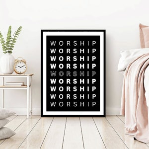 Worship Worship Worship - Poster Motivation Inspiration Decoration Gift Birth Wedding Moving Birthday House Building Home