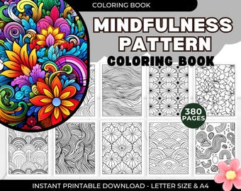 Mindfulness Pattern Coloring Book 380 Pages Printable Stress-Relief Therapeutic Meditation, Enhance Creativity Kids and Adults, Mandala pdf