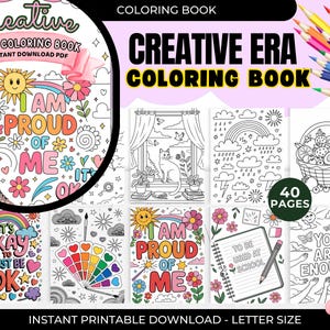 May include: A Creative Era coloring book with 40 pages, featuring various designs with positive affirmations and illustrations. The cover includes the text "I AM PROUD OF ME" and "IT'S OKAY JUST BE OK". The book is an instant printable download.