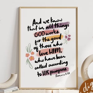 Romans 8:28 Floral Wall Art – Handwritten Bible Verse Print – Christian Scripture; Faith Based Printable Decor; DIGITAL DOWNLOAD