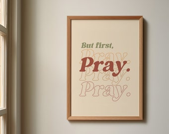 Christian Wall Art Printable; Religious motivational phrase; But first, Pray; Retro style art for your living room or bedroom.
