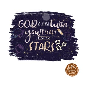 Op de afbeelding: Een donkerblauwe achtergrond met witte sterren en de tekst "GOD CAN TURN YOUR SCARS INTO STARS" in witte en roze letters. Een klein verband bevindt zich boven het woord "SCARS".