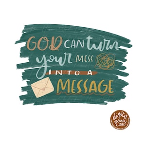 God kan van je puinhoop een bericht maken, png PNGEgg Christelijke handgeletterde offerte, png; Christelijke kunst aanmoedigen; DIGITALE DOWNLOAD