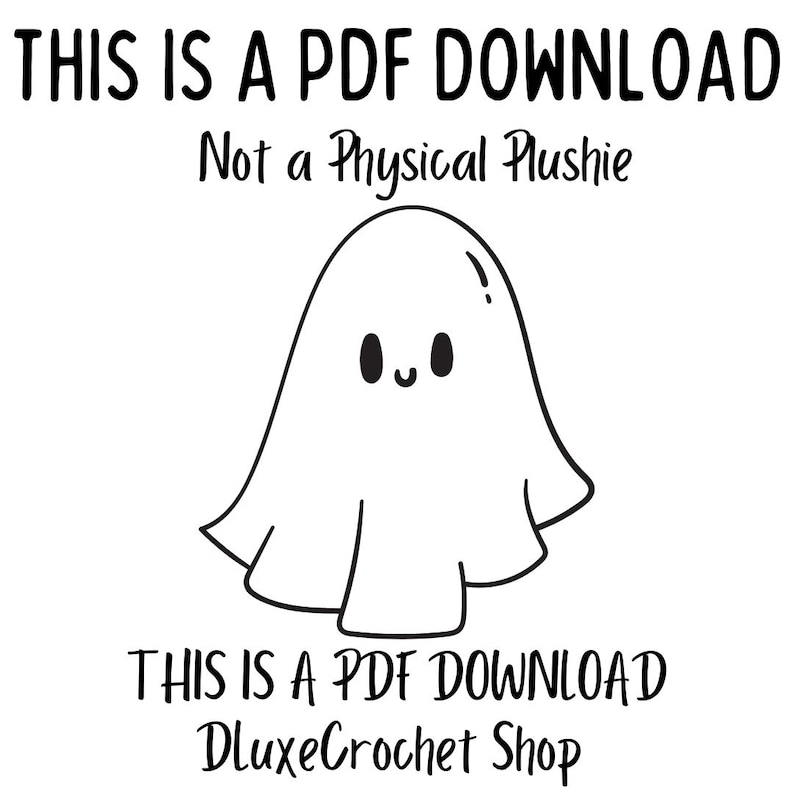 K&ouml;nnte beinhalten: Eine Schwarzwei&szlig;illustration eines Geistes mit einem l&auml;chelnden Gesicht. Der Text "THIS IS A PDF DOWNLOAD Not a Physical Plushie" befindet sich &uuml;ber dem Geist und der Text "THIS IS A PDF DOWNLOAD DluxeCrochet Shop" unter dem Geist.