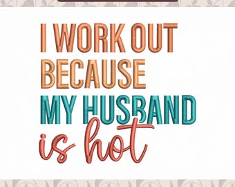 Hot Husband Funny Quote Machine Embroidery Design (Instant Download)