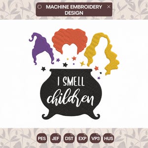 May include: Machine embroidery design featuring a black cauldron with the text "I SMELL children" in white. Above the cauldron are three stylized hair designs in purple, orange, and yellow, with scattered stars. The design is for machine embroidery.