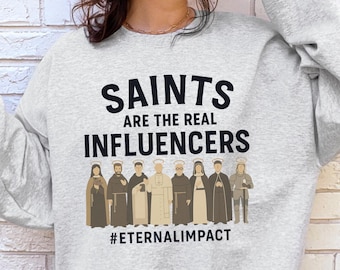 Catholic Saints Sweatshirt, Saints Are the Real Influencers Crewneck, Christian Faith Gift