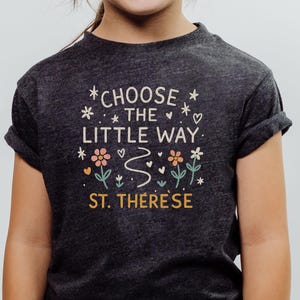 St. Therese Kids Shirt, Choose the Little Way Shirt, Catholic Children&#39;s Shirt, Catholic Saint Shirt, All Saints Day, Back to School Shirt