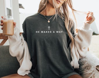He Makes a Way Shirt, Christian Comfort Colors® Tee, Jesus Shirt, Minimalist Christian Shirt, Faith Based Gift for Women