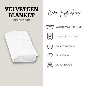 May include: White velvety blanket made from 100% polyester. Care instructions include machine wash cold, tumble dry on a low heat, do not dry clean, do not iron, and do not bleach.