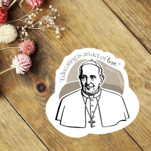 Adesivo "Educare è un atto d'amore", Adesivo per computer cattolico, Adesivo Papa Francesco, Piccolo adesivo cattolico, Adesivo per insegnante cattolico