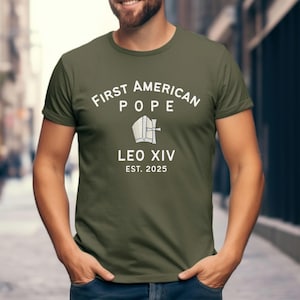 First American Pope Shirt, Leo XIV Est. 2025 Shirt, Catholic Pope Shirt, Unisex Papal Tee, Vatican History Shirt, Religious Gift for Him Her