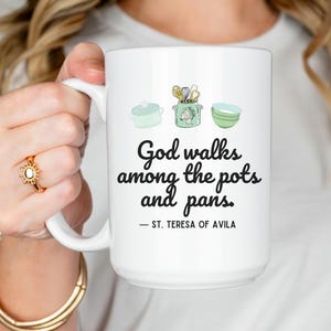 God Walks Among the Pots and Pans Mug, Catholic Coffee Cup, Saint Quote Tea Cup, Catholic Mothers Day Gift, Catholic Mom Cup, Catholic Gifts
