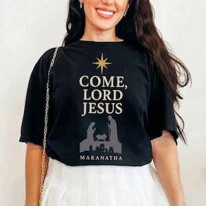 Catholic Advent T-Shirt, Come Lord Jesus Maranatha Shirt, Comfort Colors® Faith Tee, Catholic Christmas Shirt, Catholic Latin Tee