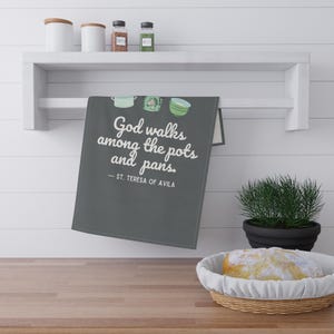 God Walks Among the Pots and Pans Towel, Catholic Kitchen Towel, Catholic Dish Cloth, Catholic Housewarming Gift, Catholic Mother&#39;s Day Gift
