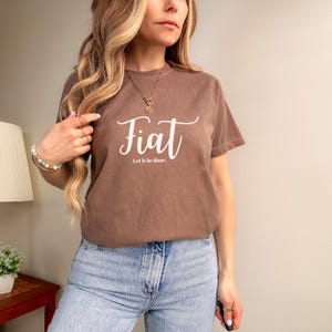 Fiat Let It Be Done Shirt: Comfort Colors Catholic Tee
