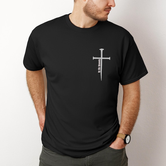 By His Wounds Shirt, Christian Cross T-shirt, Isaiah 53:5 Tee