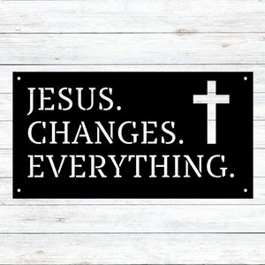 Jesus Changes Everything Metal Sign: Christian Wall Decor