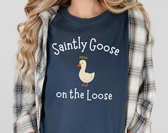 Saintly Goose on the Loose Shirt, Funny Catholic Tee, Christian Humor Gift