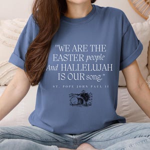 Pope John Paul II Shirt, Catholic Easter Shirt, Catholic Easter Gift, Catholic Women&#39;s Shirt, Saint Quote Shirt, Catholic Mom Shirt, Easter