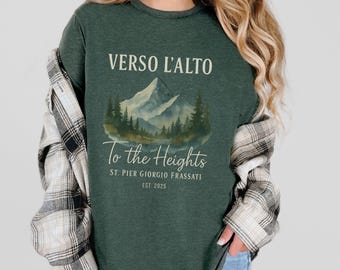 Saint Pier Giorgio Frassati Shirt, Verso L'Alto Catholic T Shirt, Frassati Tee, Catholic Confirmation Gift, Saint Quote Shirt