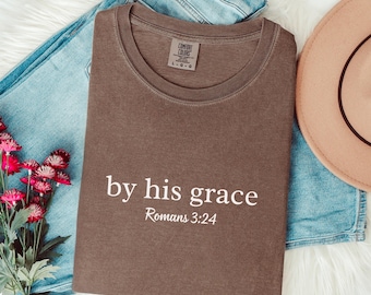 By His Grace Comfort Colors® T Shirt, Bible Verse Shirt, Minimalist Christian Apparel, Romans 3:24 Shirt, Religious Tee, Jesus Gift