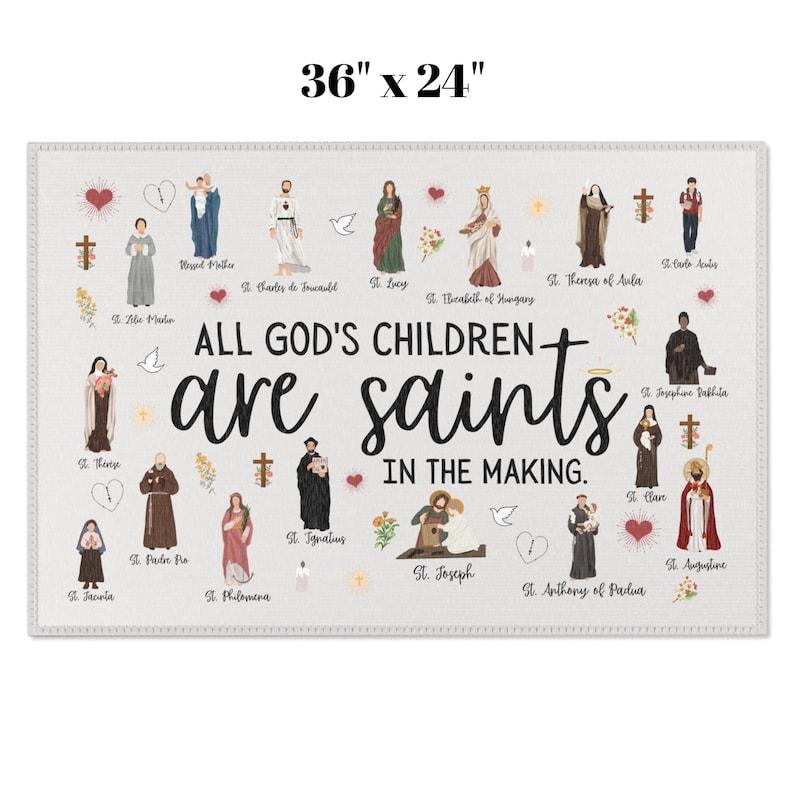 May include: A rectangular decorative rug, measuring 36" x 24", features illustrations of saints and the text "ALL GOD'S CHILDREN are saints IN THE MAKING." The rug has a light-colored background with a border.