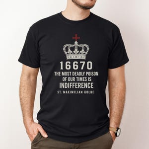 St. Maximilian Kolbe Shirt, The Most Deadly Poison is Indifference Shirt, Catholic Saint Shirt, Catholic Quote Shirt, Catholic Gift for Him