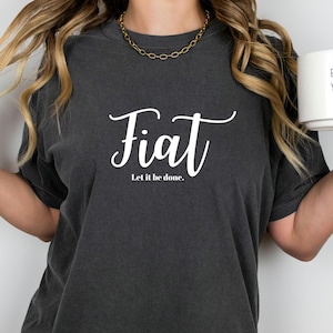 Fiat Let It Be Done Comfort Colors Shirt: Catholic Marian Tee