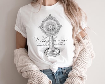 Catholic Eucharist Shirt, When Heaven Touches Earth Tee, Eucharistic Adoration Shirt, RCIA Gift, First Communion Gift, Catholic Mass Shirt