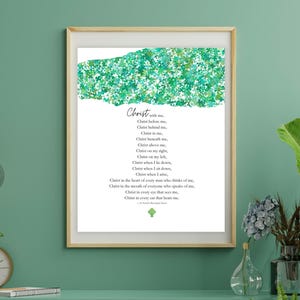 May include: A printable wall art design featuring a green shamrock pattern and a poem about Christ. The poem reads "Christ with me, Christ before me, Christ behind me, Christ in me, Christ beneath me, Christ above me, Christ on my right, Christ on my left, Christ when I lie down, Christ when I sit down, Christ when I arise, Christ in the heart of every man who thinks of me, Christ in the mouth of everyone who speaks of me, Christ in every eye that sees me, Christ in every ear that hears me."