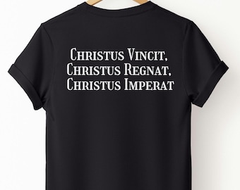Christus Vincit Regnat Imperat Shirt: Catholic Latin T-Shirt, Father's Day Gift for Him