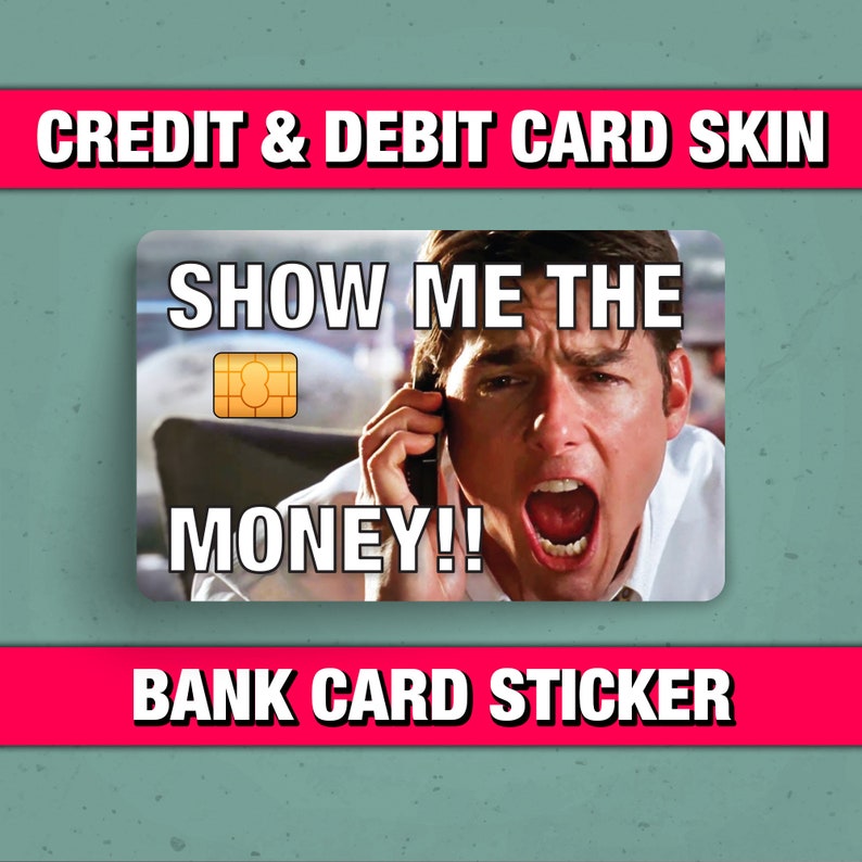 Show Me the Money Meme Bank Card Skin Jerry Maguire Funny Sticker Credit Card Skin Credit Card
