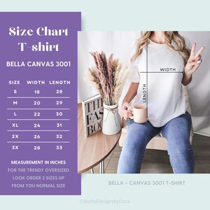 May include: Size chart for a Bella + Canvas 3001 t-shirt, showing measurements in inches for width and length in sizes S, M, L, XL, 2X, and 3X. The chart states that for a trendy oversized look, order two sizes up from your normal size.