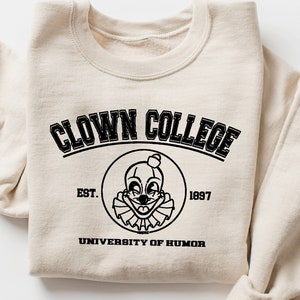 Clown College Sweatshirt, Clown University Crewneck, Clown College Shirt, Retro Weirdcore Shirt, Scary Circus Hoodie, Funny Graphic Tshirt