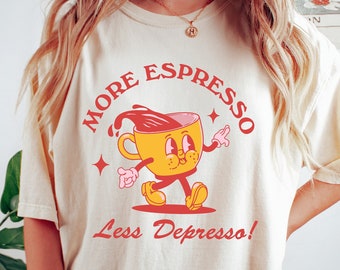 More Espresso Less Despresso Shirt, Gift For Coffee Lovers, Postpartum Shirts, New Mom Gift, Funny Coffee Shirt, Mother's Day Gifts