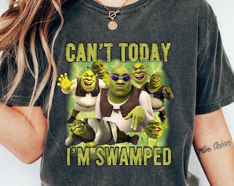 Can't Today I'm Swamped Camicia, Camicia di tendenza divertente Shrek, Fiona e Shrek Tshirt, Maglietta di tendenza Shrek divertente, Camicia meme faccia di Shrek