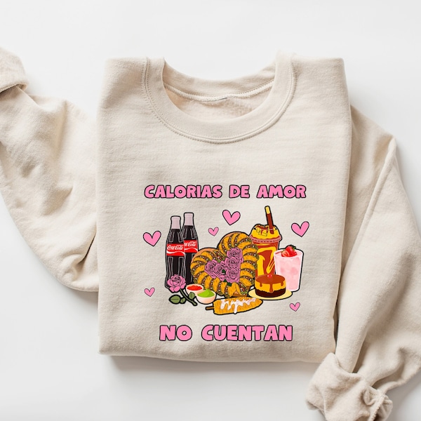 Calorias de amor No Cuentan Shirt, Mexican Valentine Sweatshirt, Valentines Day Gift, Coke and Foods Tshirt, Happy Valentines Day