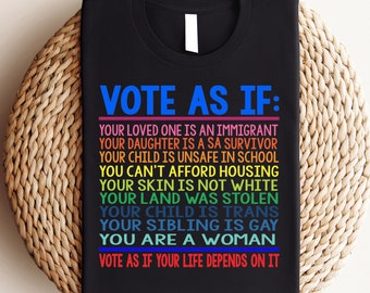 Vote As If Shirt, LGBTQ Shirt, LGBTQ Rights Shirt, Human Rights Shirt, Pride Shirt, Proud Shirt, Pride Month, Roe v Wade Shirt, Vote Gift