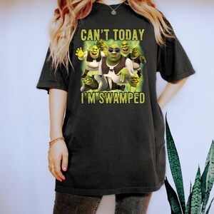 Can't Today I'm Swamped Shirt, Shrek Funny Trending Shirt, Fiona and Shrek Tshirt, Funny Shrek Trending Tee, Shrek Face Meme Shirt zdjęcie 3