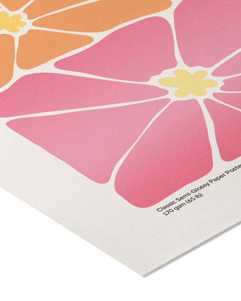 May include: A semi-glossy paper poster featuring a stylized floral design. The artwork showcases large, abstract flowers in shades of pink, orange, and yellow, with white outlines. The poster is labeled "Classic Semi-Glossy Paper Poster 170 gsm (65 lb)".