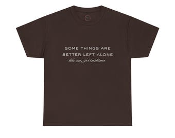Camiseta "Algunas cosas es mejor dejarlas en paz" / Camiseta con texto minimalista